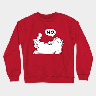 Cat Says No Crewneck Sweatshirt